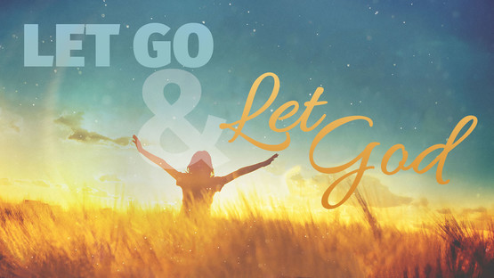Let Go & Let God