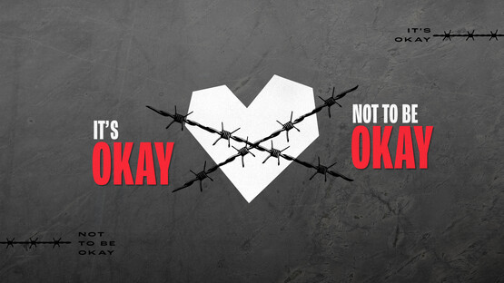 It's Okay Not To Be Okay